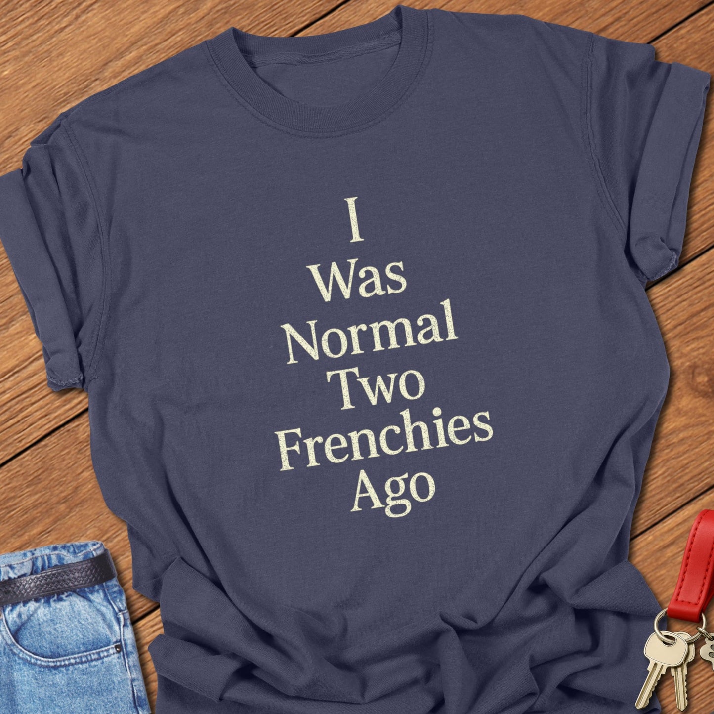 Frenchie Hindsight T Shirt