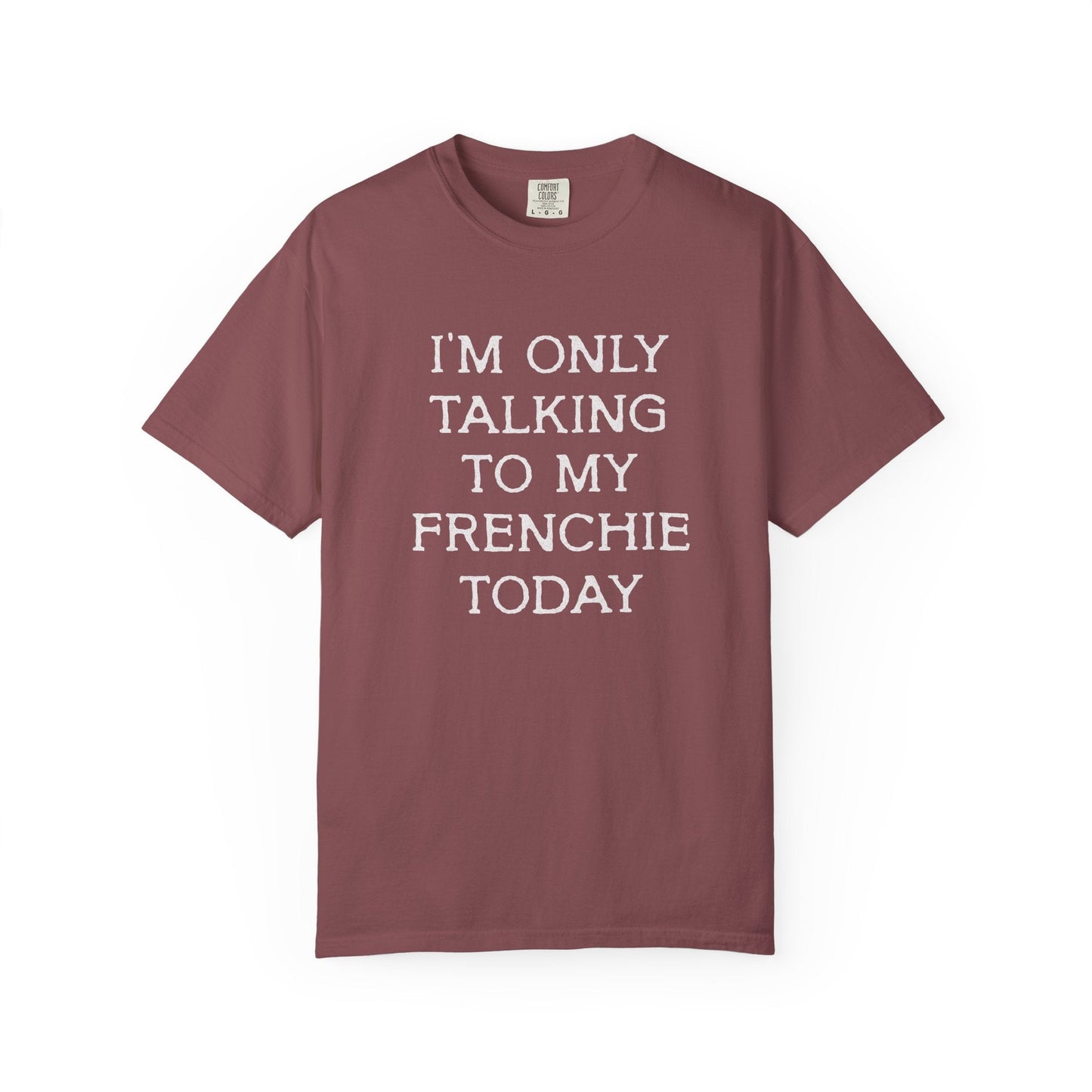 Frenchies Only T Shirt