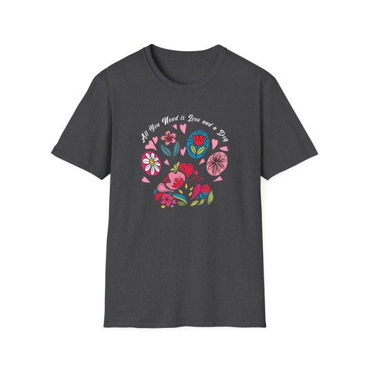 All You Need is Love and a Dog T Shirt