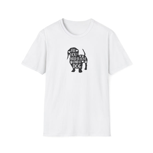 All You Need is Love And A Dog T Shirt