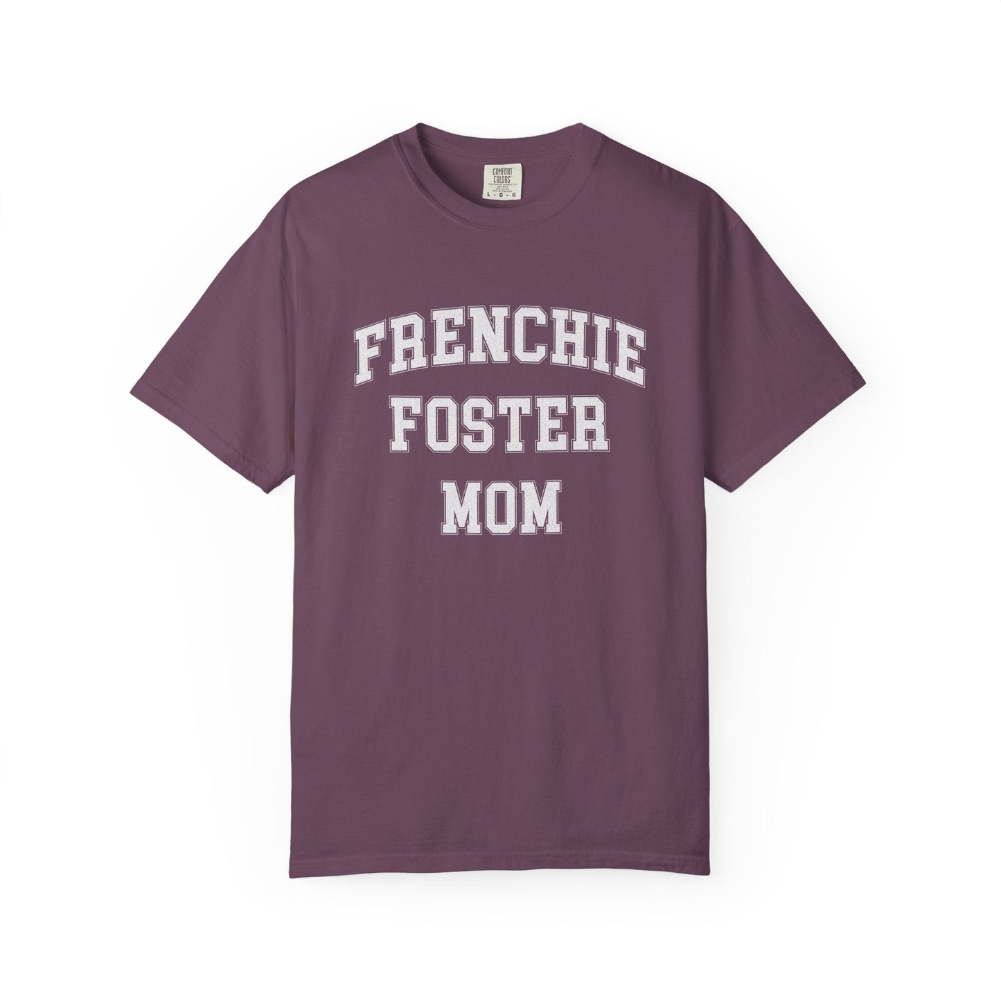 Frenchie Foster Mom T Shirt