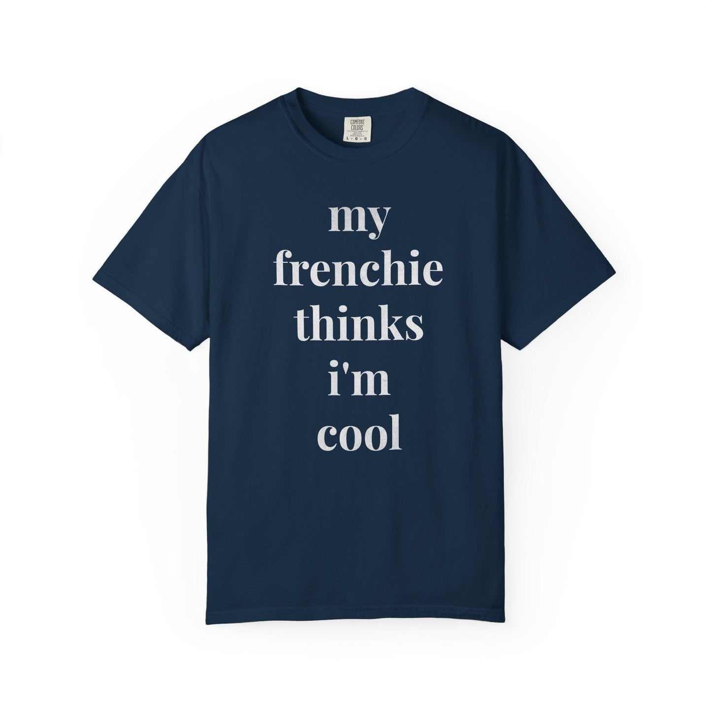 Frenchie Cool T Shirt