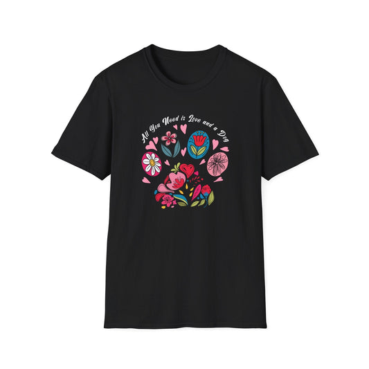All You Need is Love and a Dog T Shirt