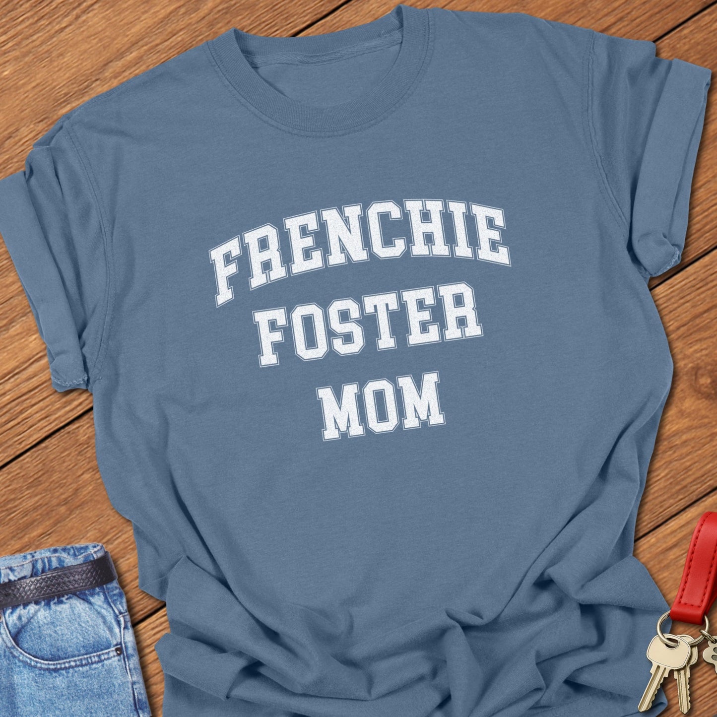 Frenchie Foster Mom T Shirt
