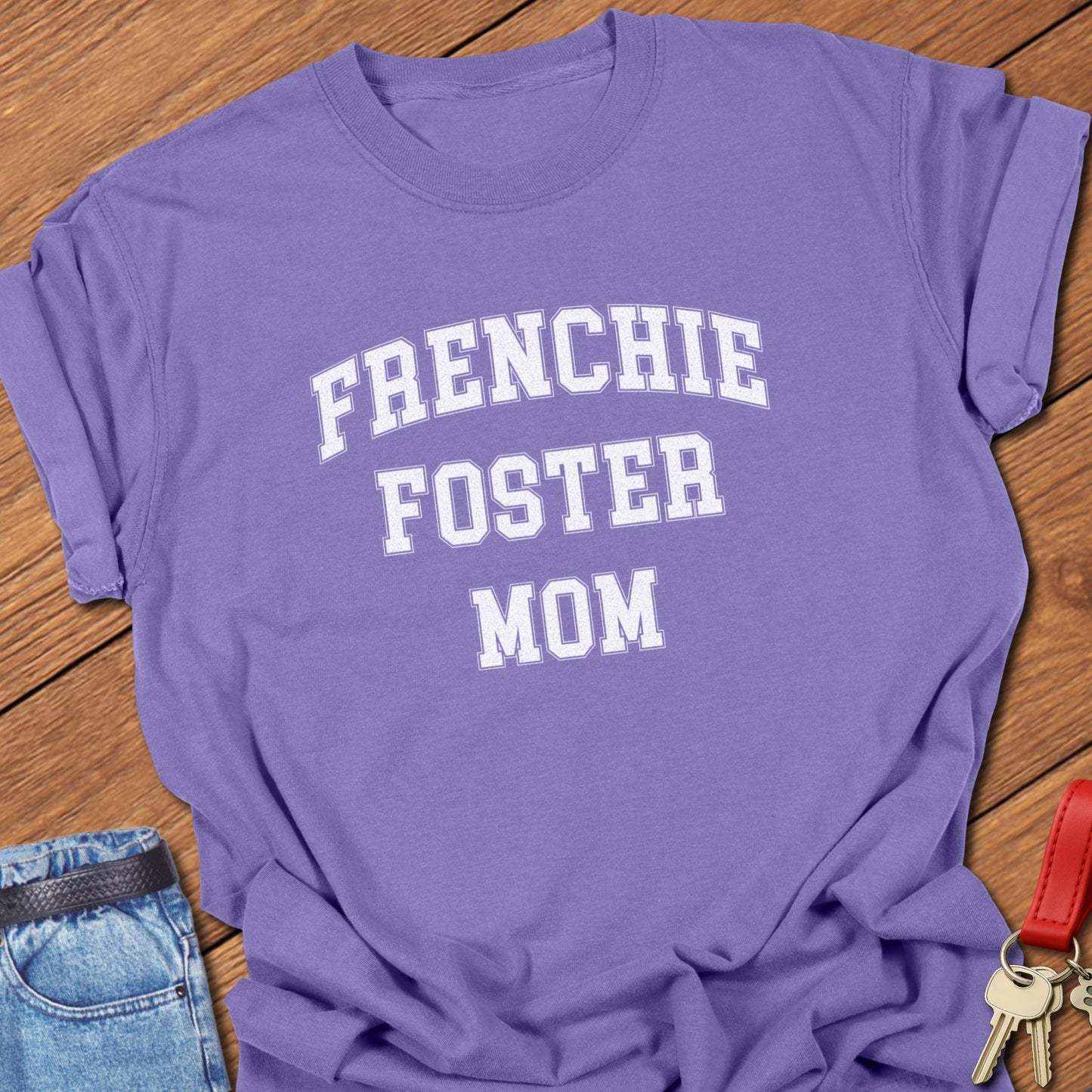 Frenchie Foster Mom T Shirt