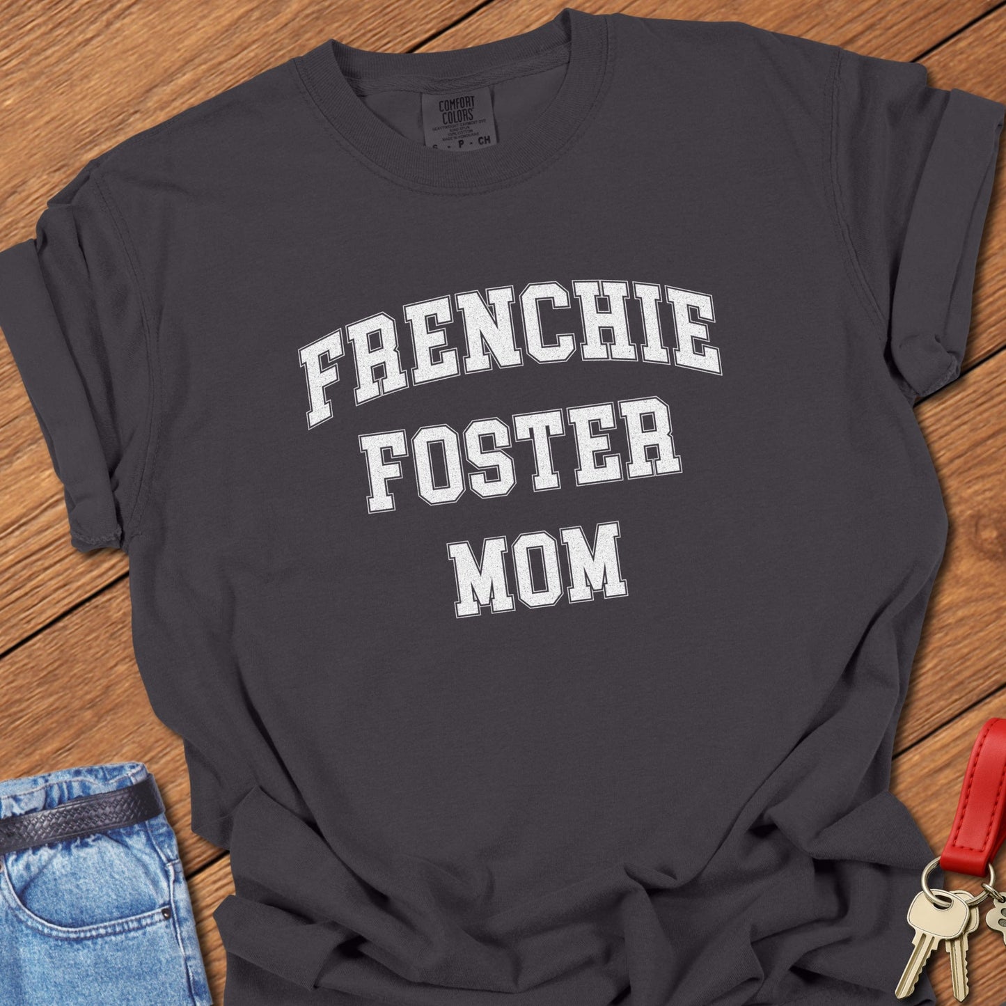 Frenchie Foster Mom T Shirt