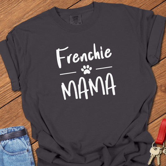 Frenchie Mama T Shirt