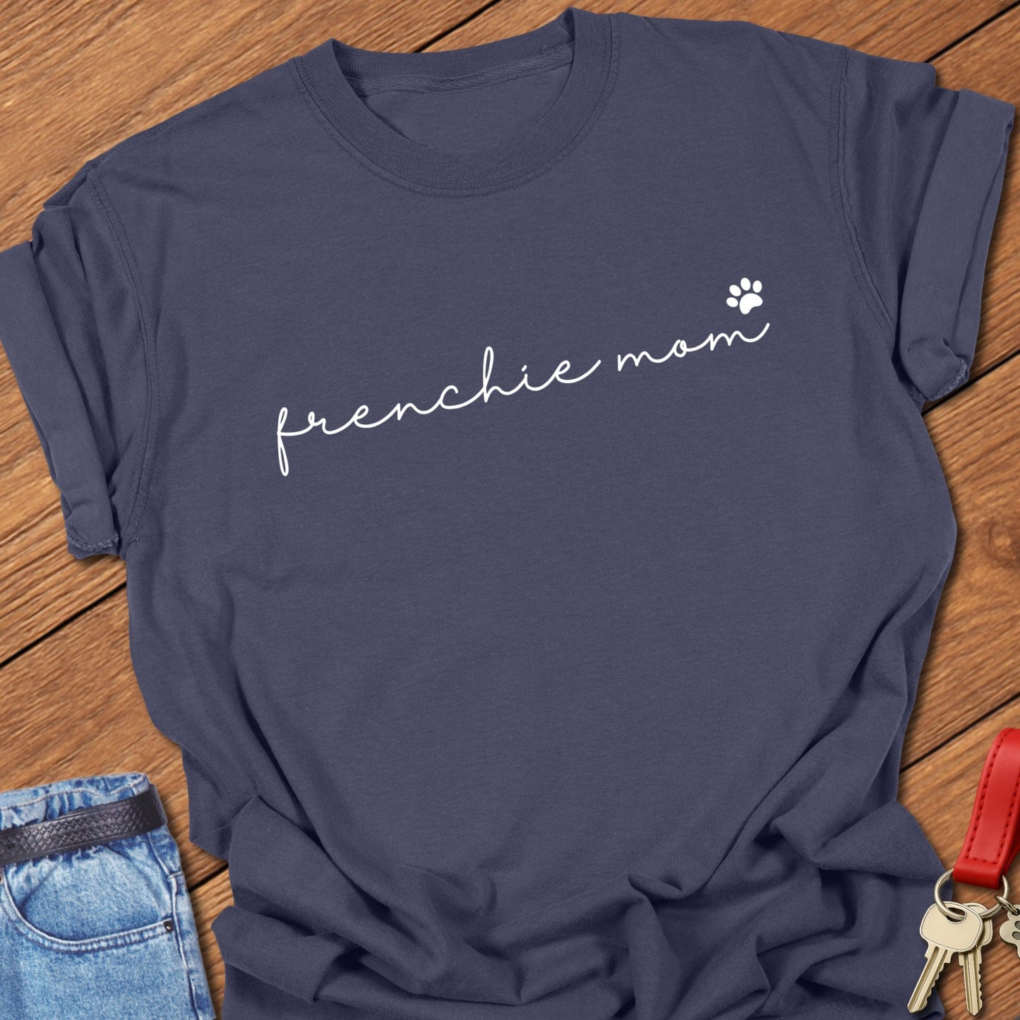 Frenchie Mom T Shirt #7