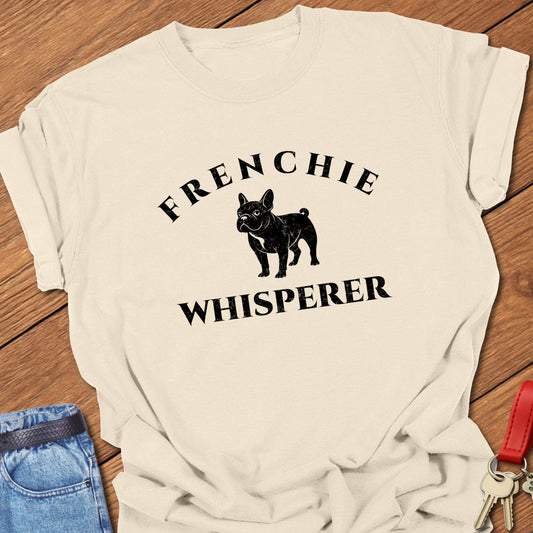 Frenchie Whisperer T Shirt