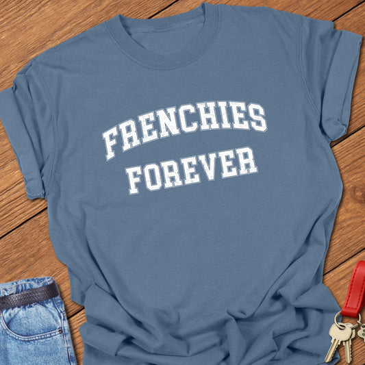 Frenchies Forever T-shirt