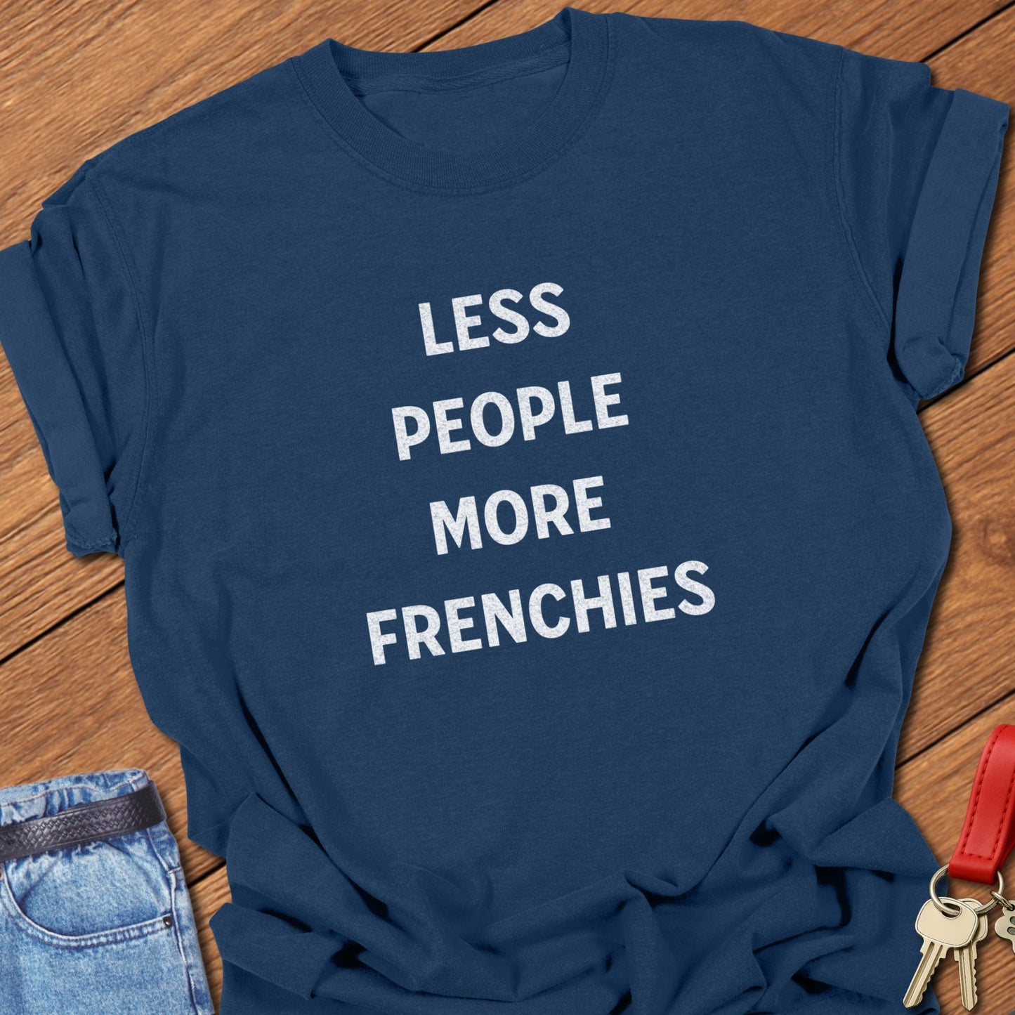 More Frenchies T Shirt