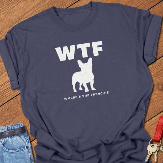 French bulldog WTF where’s the frenchie graphic printed on navy Comfort Colors t shirt.